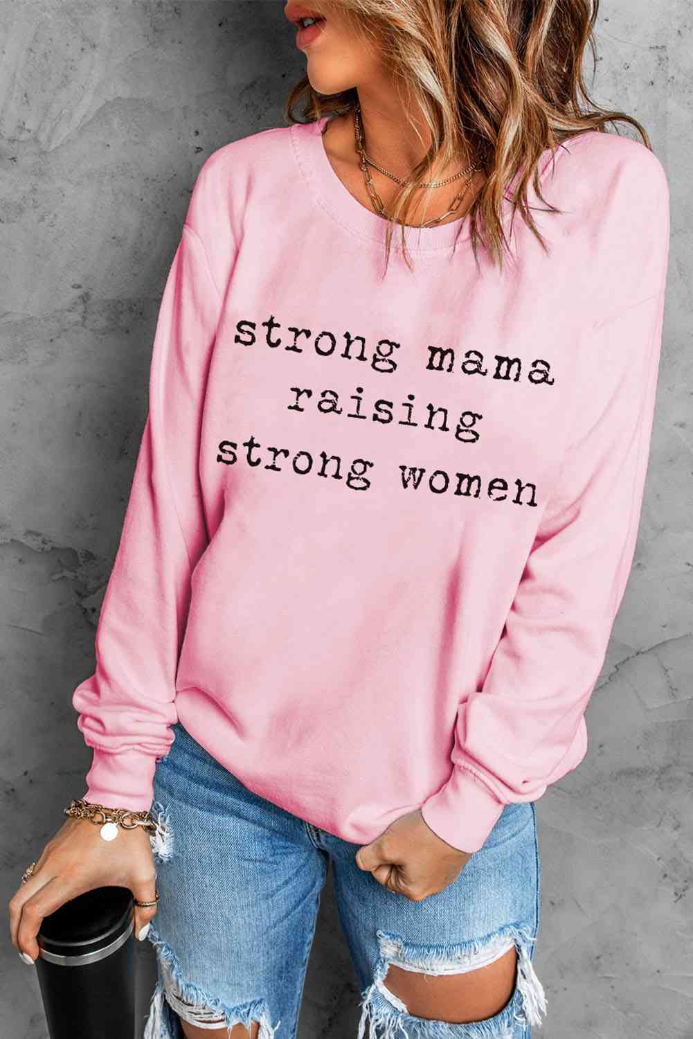 STRONG MAMA RAISING STRONG WOMEN Graphic Sweatshirt